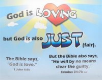 God is LOVING but God is also JUST (